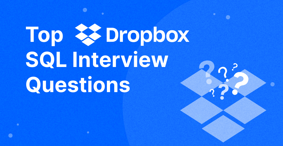 Dropbox SQL Interview