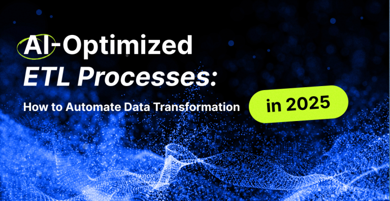 AI-Optimized ETL Processes: How to Automate Data Transformation in 2025