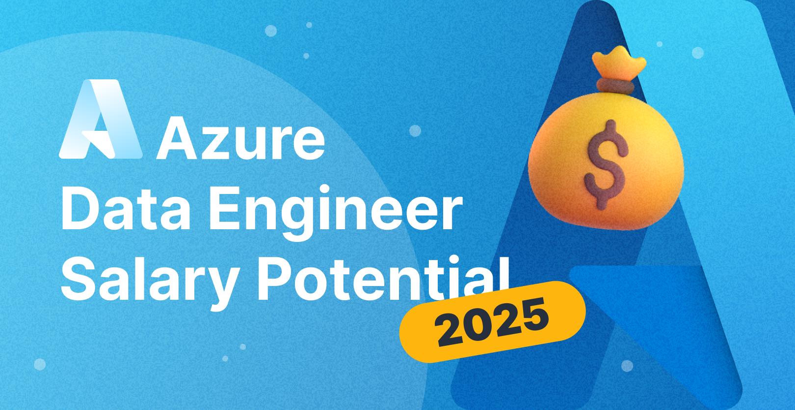 Azure Data Engineer Salary Potential 2025: Levels, Locations and Skills That Boost Your Pay