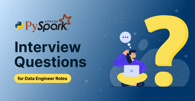 PySpark Interview Questions for Data Engineer Roles